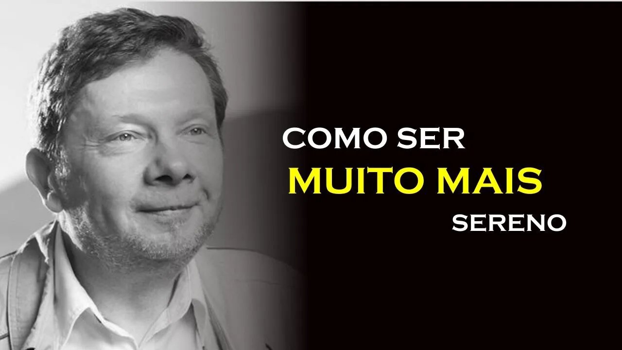 SE TORNE SERENO, ECKHART TOLLE DUBLADO