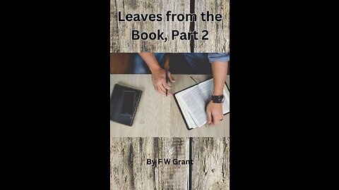 Leaves from the Book, Part 2, Our Hope, and Its Practical Influences by F W Grant