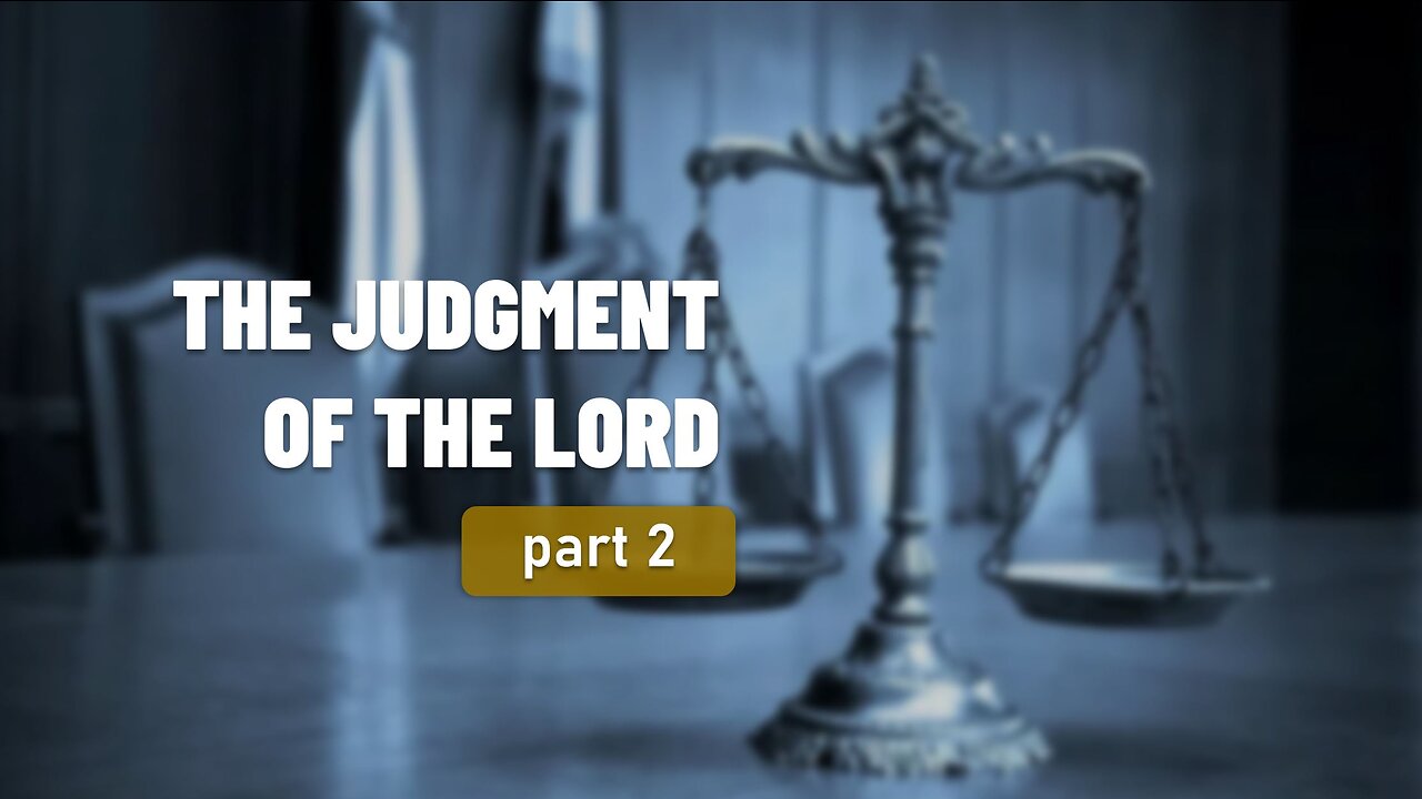 002 THE JUDGMENT OF THE LORD part 2