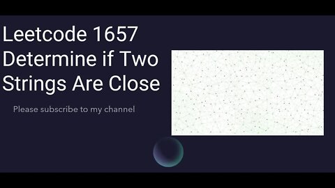 Leetcode 1657 Determine if Two Strings Are Close