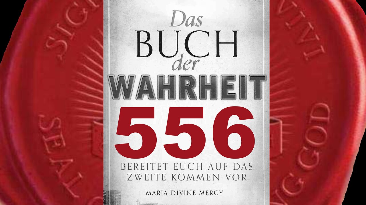 Ich bin nicht jener Menschensohn, wie es die Menschen von Mir erwarten(Buch der Wahrheit Nr 556)