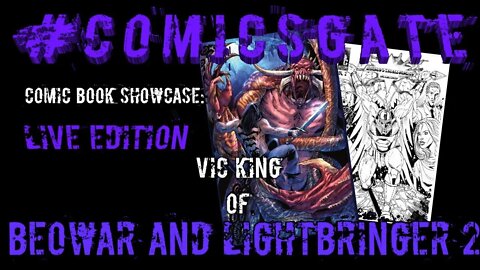 #Comicsgate Comic Book Showcase: Live Edition Ep34 Vic King of Beowar & Lightbringer 2