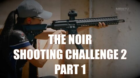 NOIR Shooting Challenge 2 | Part 1