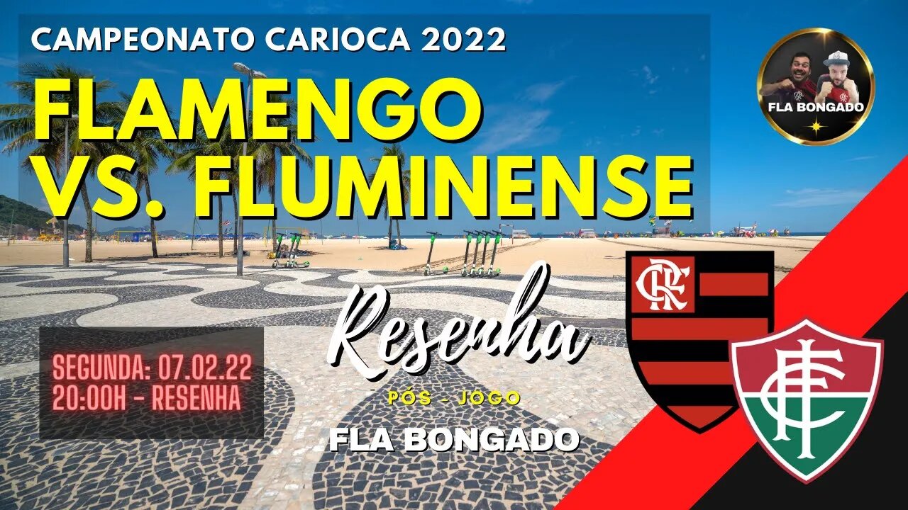 CAMPEONATO CARIOCA 2022 - FLAMENGO X FLUMINENSE | CANAL FLA BONGADO |