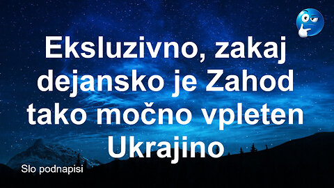 Ekskluzivno zakaj dejansko Zahod tako močno podpira Ukrajino