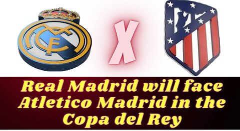how will real madrid face atletico madrid?