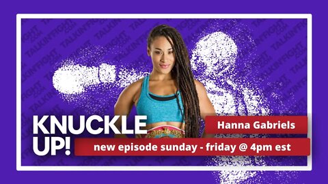 Hanna Gabriels | Knuckle Up with Mike Orr | Talkin Fight