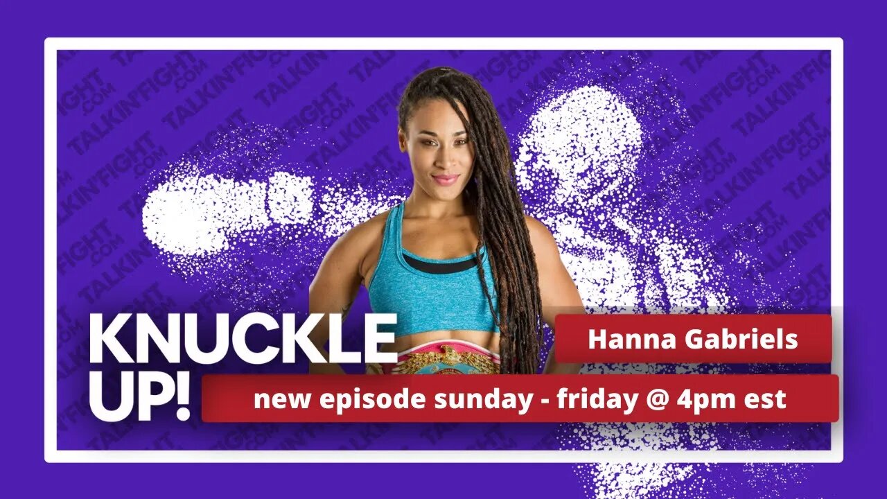 Hanna Gabriels | Knuckle Up with Mike Orr | Talkin Fight