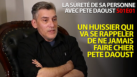 LA SÛRETÉ DE SA PERSONNE S01E01 - UN HUISSIER QUI VA SE RAPPELER DE PETE