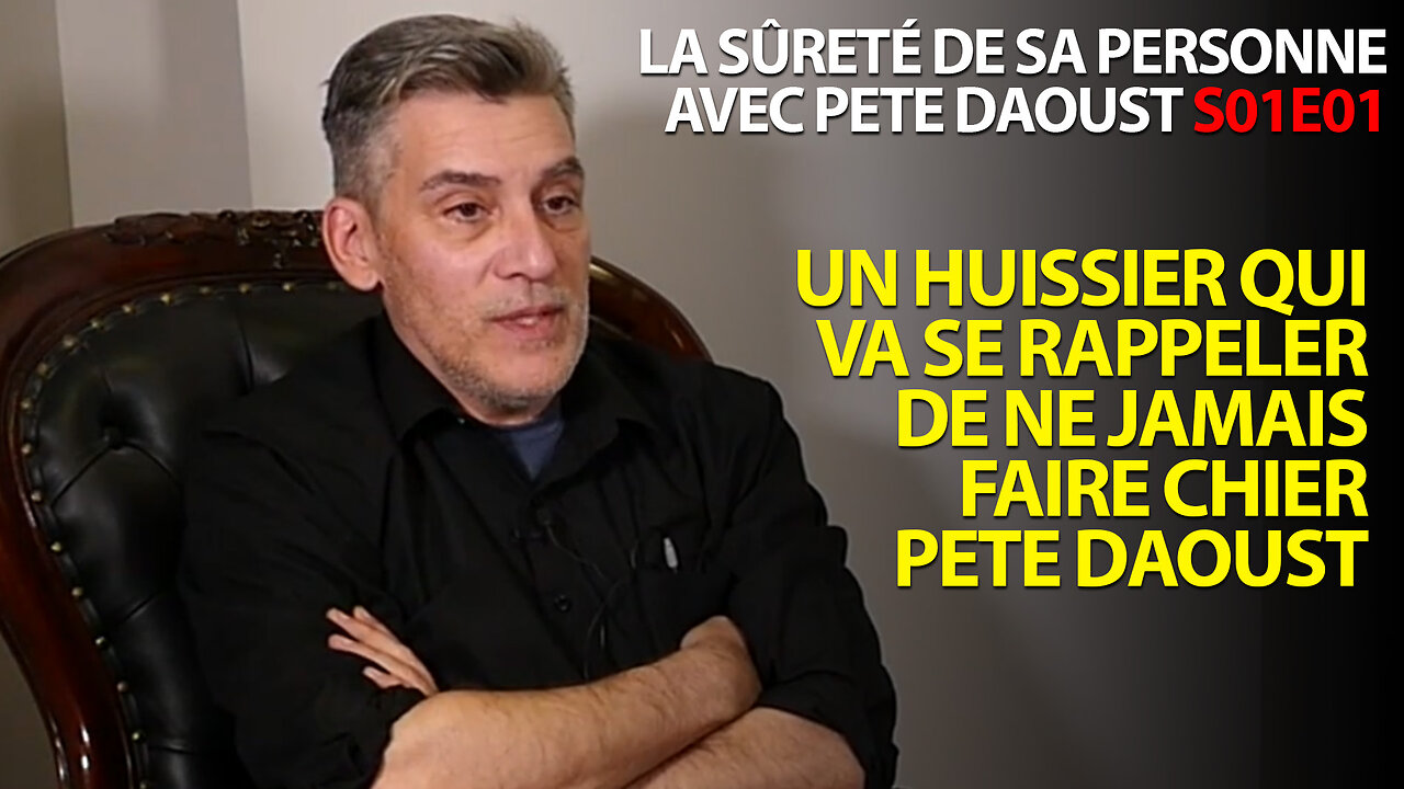 LA SÛRETÉ DE SA PERSONNE S01E01 - UN HUISSIER QUI VA SE RAPPELER DE PETE