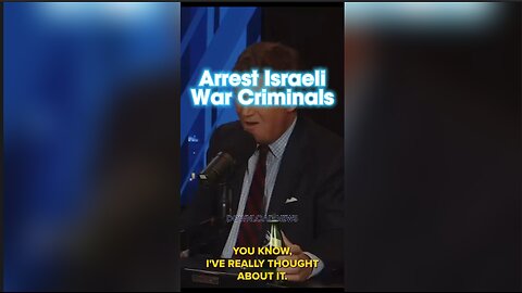 Tucker Carlson: Benjamin Netanyahu is The Greatest Threat To World Peace