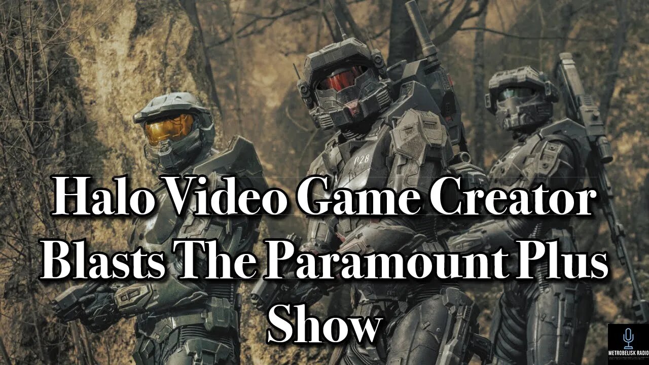 HALO Video Game Creator Blasts The Paramount Plus Show