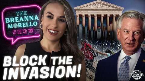 Joe Biden Pushing for World War III - Senator Tommy Tuberville; Scotus Says States CAN’T Block Invasions - Gene Hamilton and Victor Avila; Media Took Money from the Biden Administration to Push Dangerous Covid Jabs - Rav Arora | The Breanna Morello Show