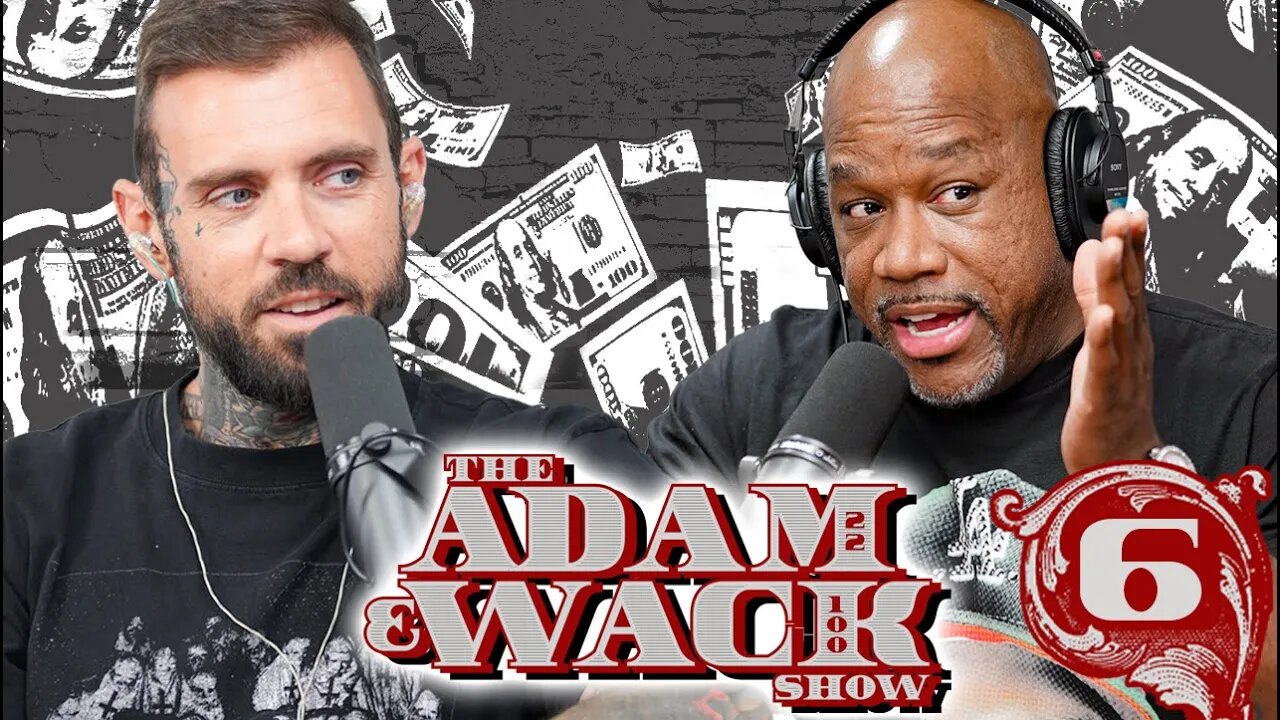 The Adam & Wack Show #6: WE BEEFING WITH EVERYBODY