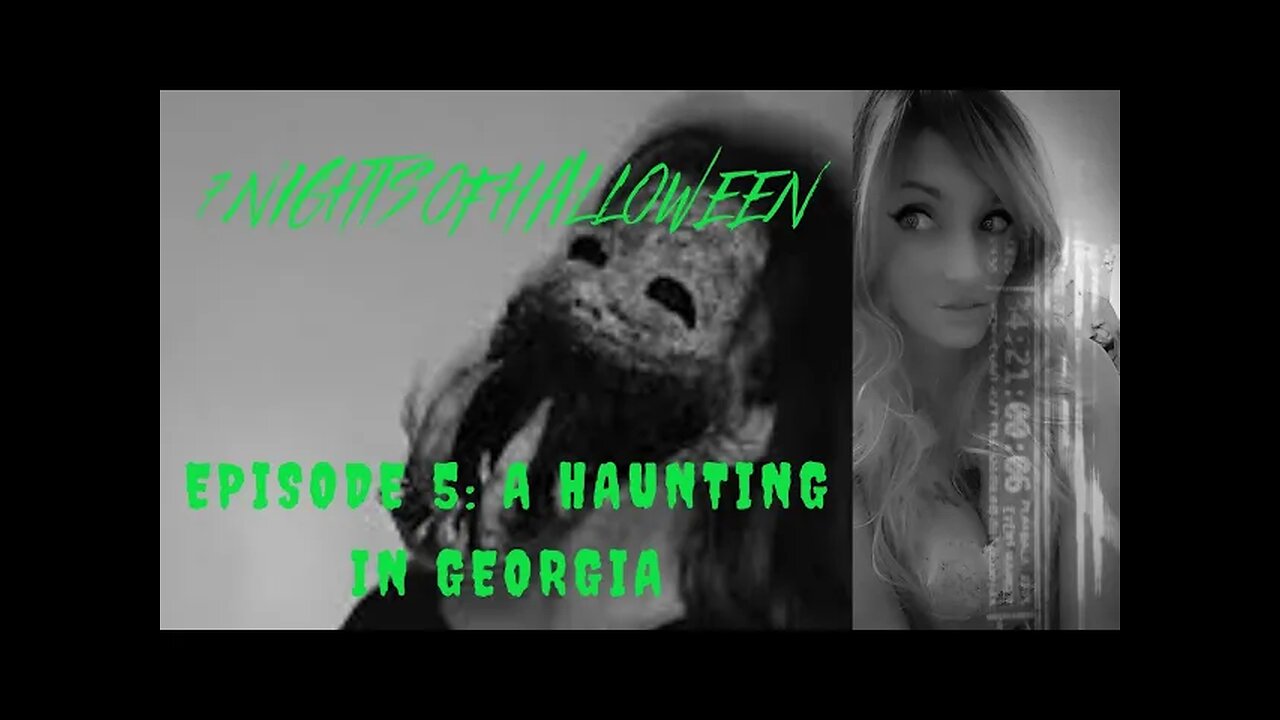 7 Nights of Halloween Episode 5: A Haunting In Georgia; The Surrency Haunting