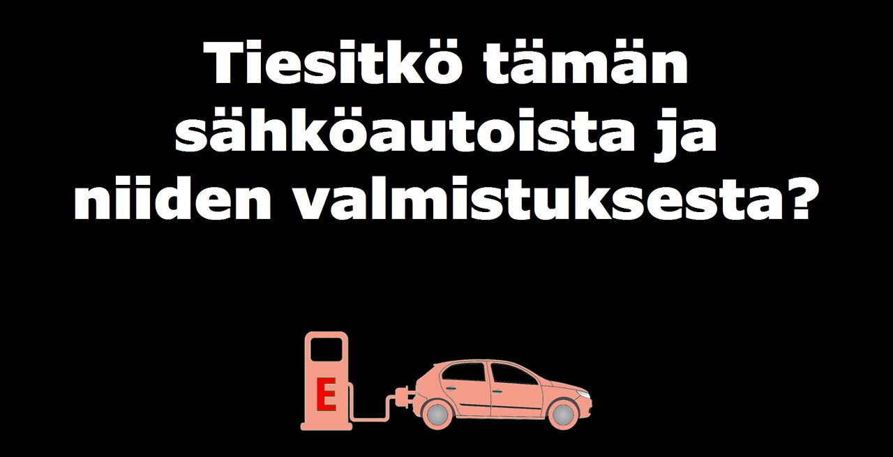 Tiesitkö tämän sähköautoista ja niiden valmistuksesta