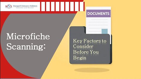 Microfiche Scanning: Key Factors to Consider Before You Begin
