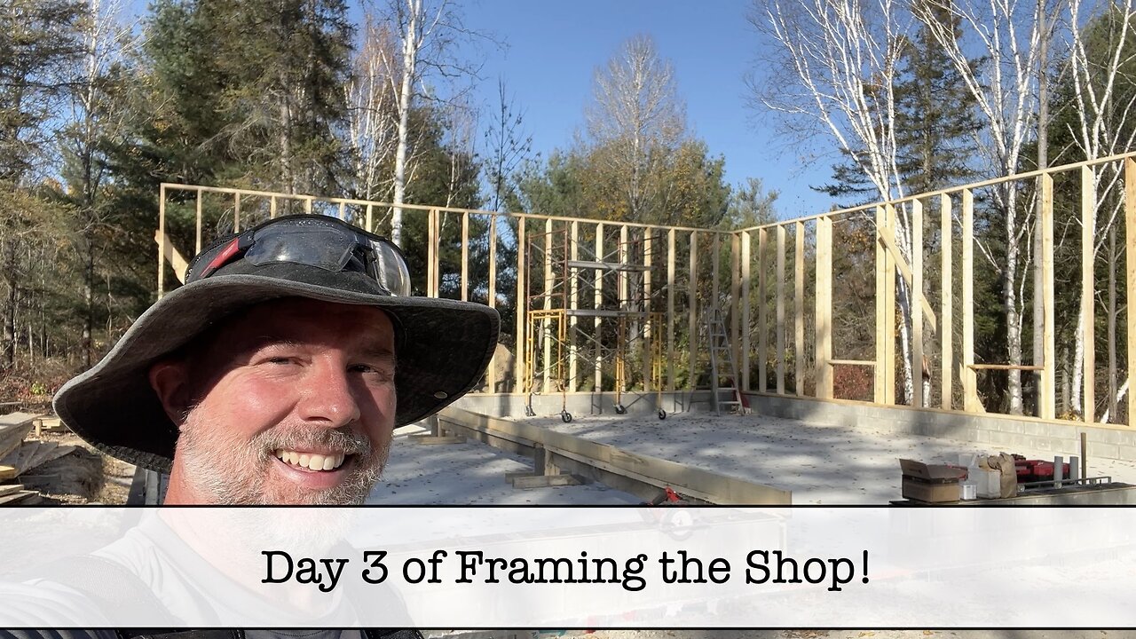 Building the Shop - Part 42 - Framing Shop - Day 3