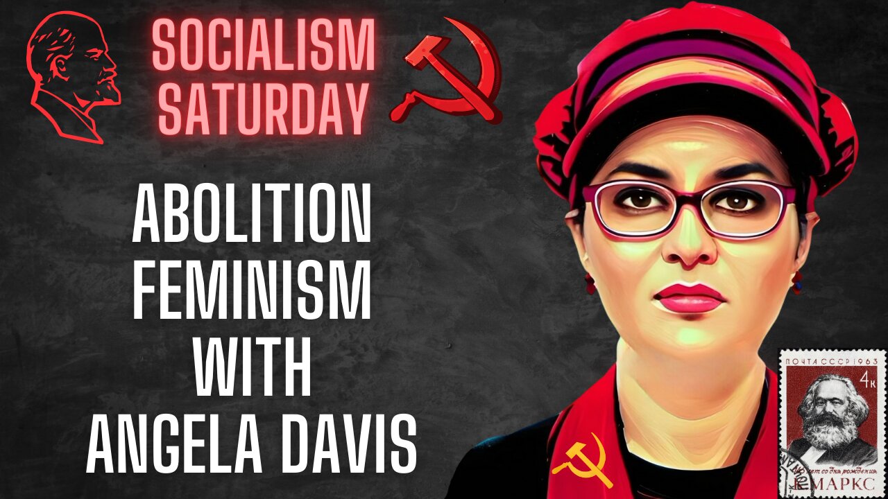 Socialism Saturday: Abolition feminism with Angela Davis