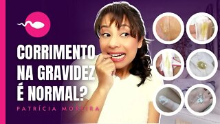 CORRIMENTO NA GRAVIDEZ, É NORMAL? | Boa Gravidez