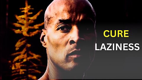 DAVID GOGGINS - CURE LAZINESS