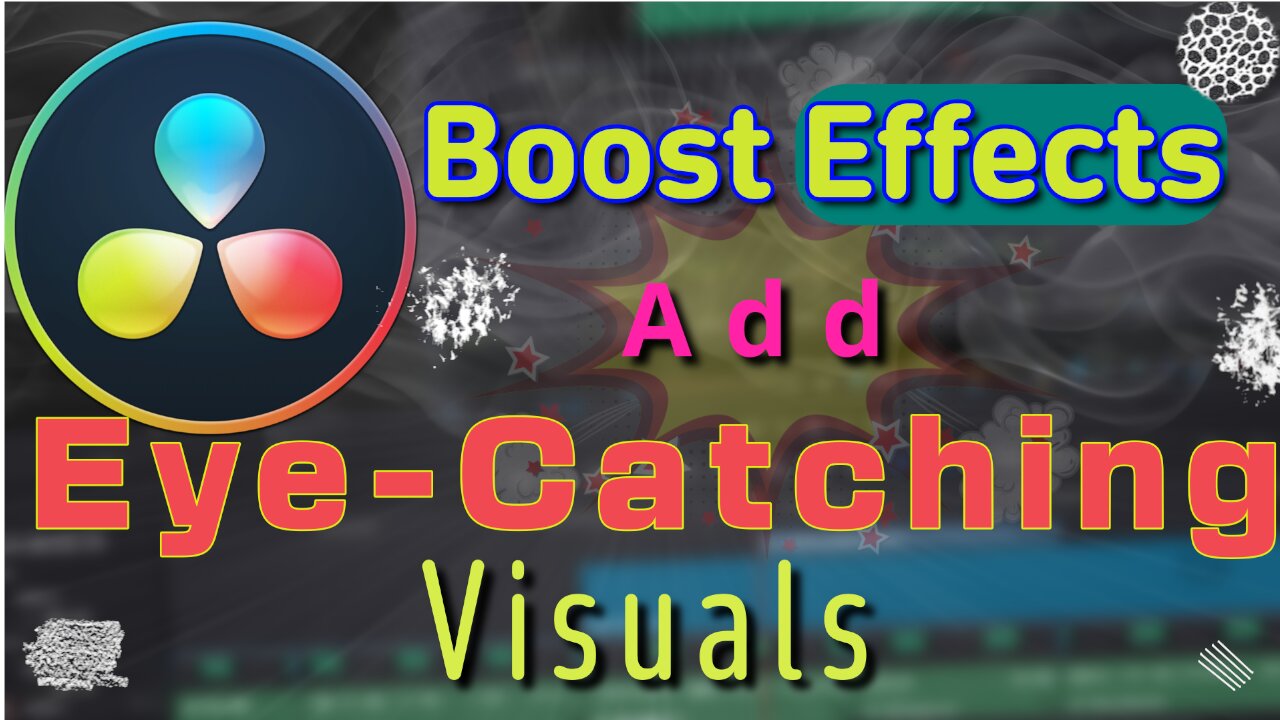 Visual Boost: Eye-Catching Effects Unleashed!! (DaVinci Resolve)