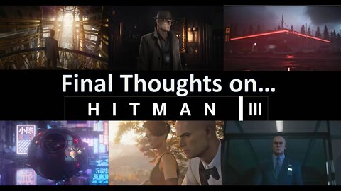 Final Thoughts On... Hitman 3