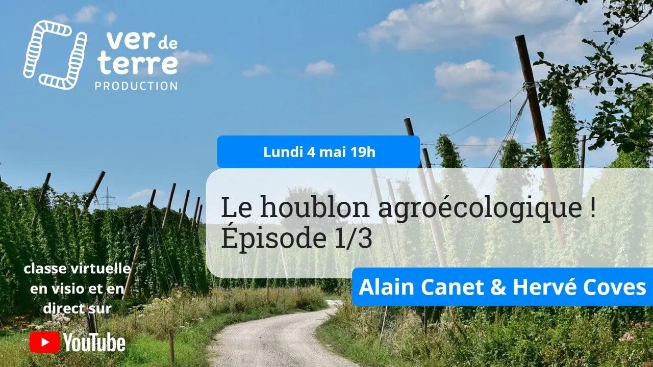 Le houblon agroécologique ! Ep.1/3, avec Alain Canet & Hervé Coves