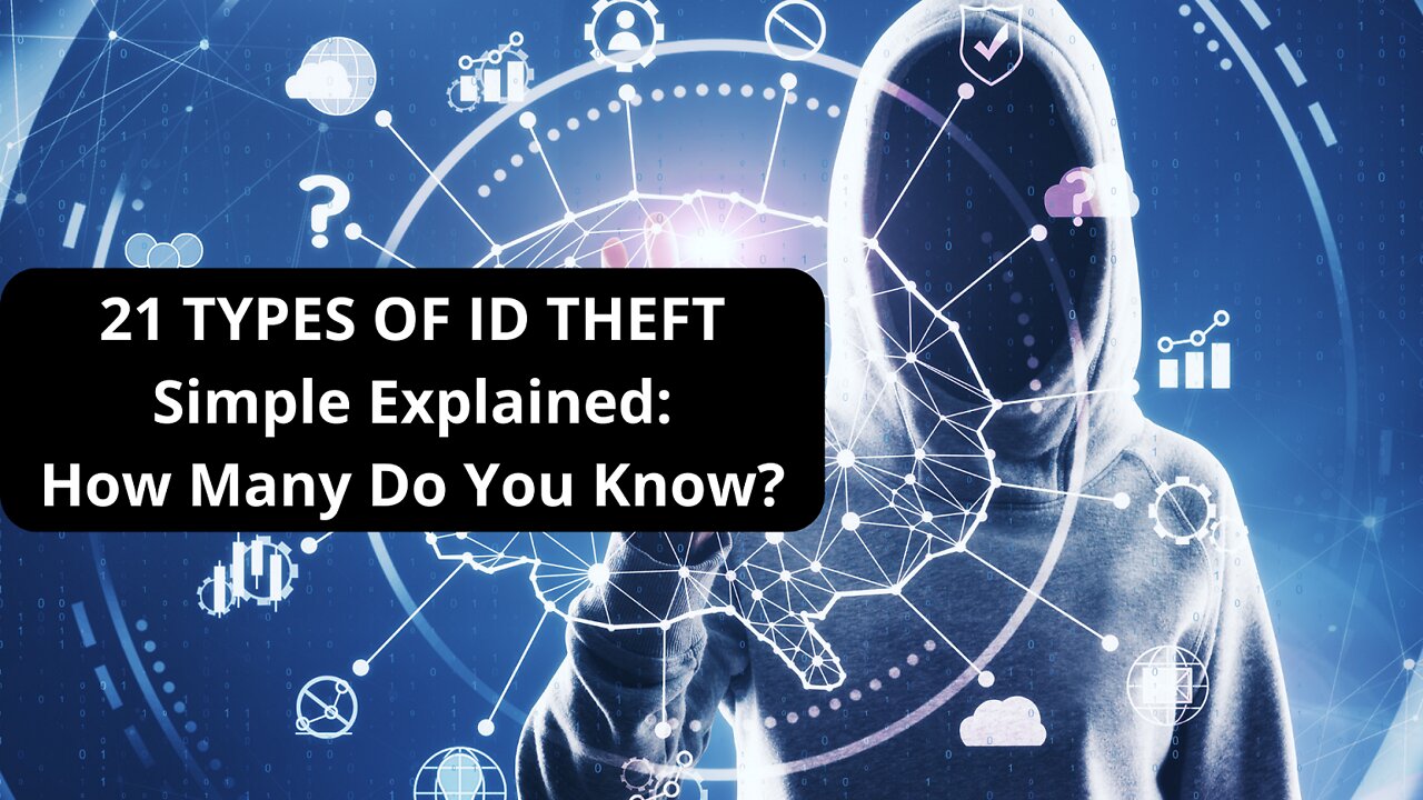 What are the 21 Types of ID Theft & Fraud that Exist : Simply Explained