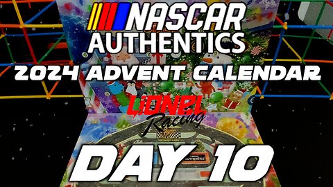 Nascar Authentics Lionel Racing Advent Calendar DAY 10 !