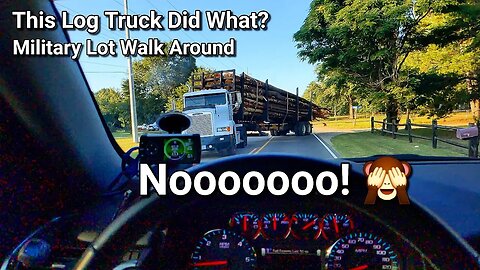 Military Lot Walk Around, Almost Hit By A Log Truck! VLOG