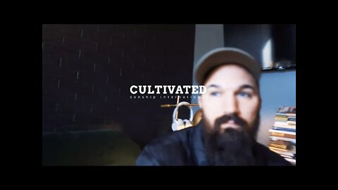 Cultivated || 4 minute teaching