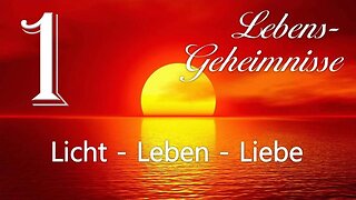 Licht, Leben und Liebe... Der Schöpfer erläutert ❤️ Lebensgeheimnisse offenbart durch Gottfried Mayerhofer