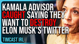 Kamala Advisor CAUGHT Saying They Want To DESTROY Elon Musk’s Twitter, END Free Speech