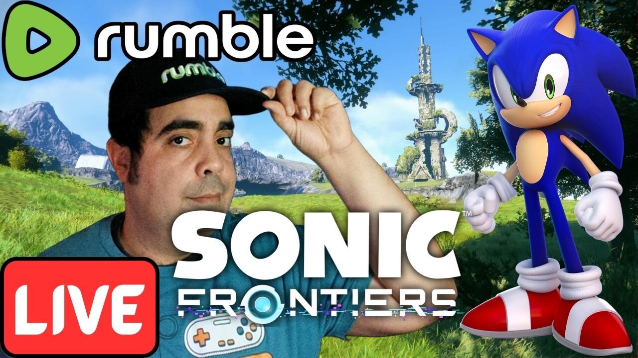 LIVE Replay - Sonic Frontiers is NOW on Rumble!!!