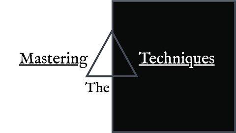 "Mastering the Techniques"