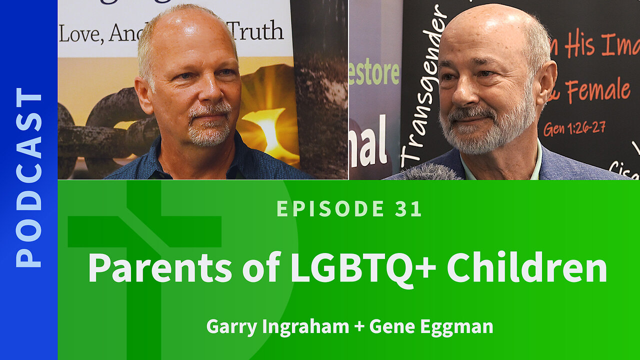 31: Parents of LGBTQ+ Children | Gene Eggman & Garry Ingraham