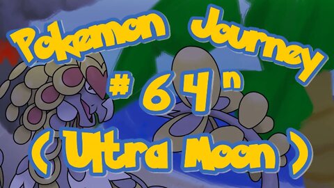 Continuing my Full Pokémon Journey day 64 Night Shift ( Ultra Moon )