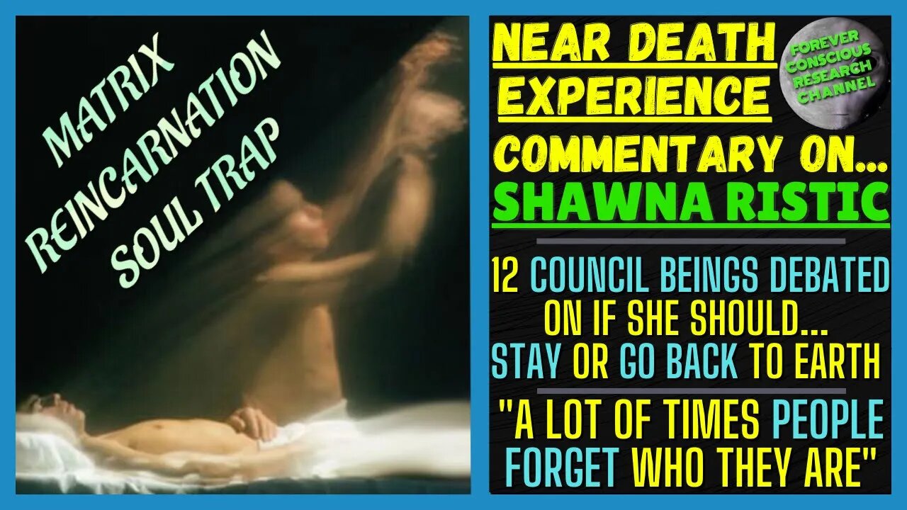 NDE Commentary of SHAWNA | Council DEBATED if She Should Go Back | Matrix Reincarnation Soul Trap