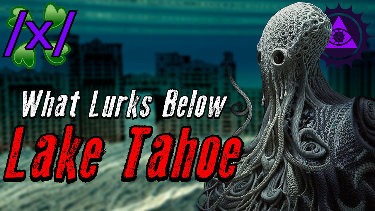 What Lurks Below Lake Tahoe | 4chan /x/ Cosmic Horror Greentext Stories Thread