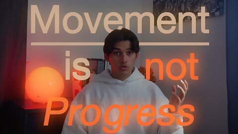 Don't Mistake Movement for Progress