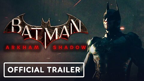 Batman- Arkham Shadow - Official Story Trailer