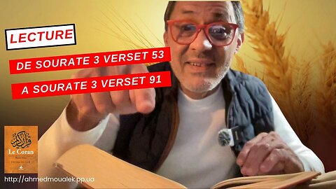 20241121 - Ahmed Moualek - Lecture de la Sourate 3V.53 à Sourate 3V.91 !