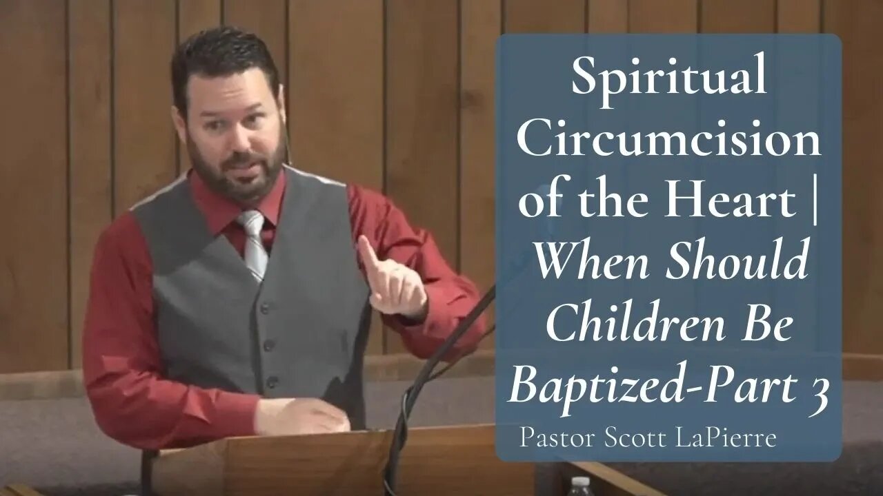 Spiritual Circumcision of the Heart | When Should Children Be Baptized – Part 3