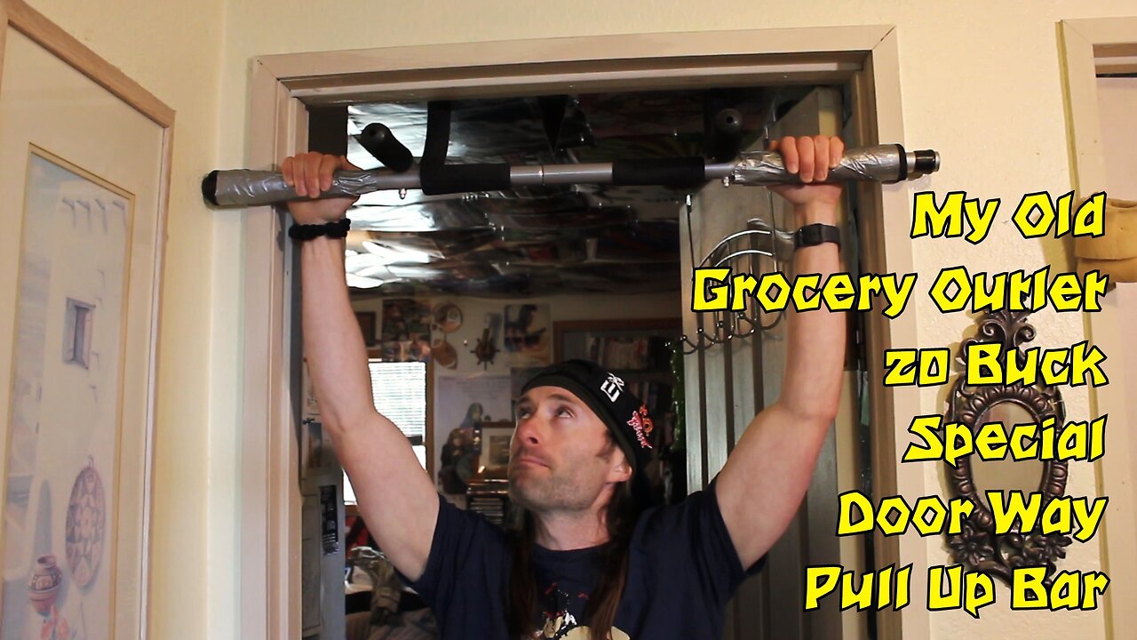 My Old Doorway Pull Up Bar a Grocery Outlet 20 Buck Special