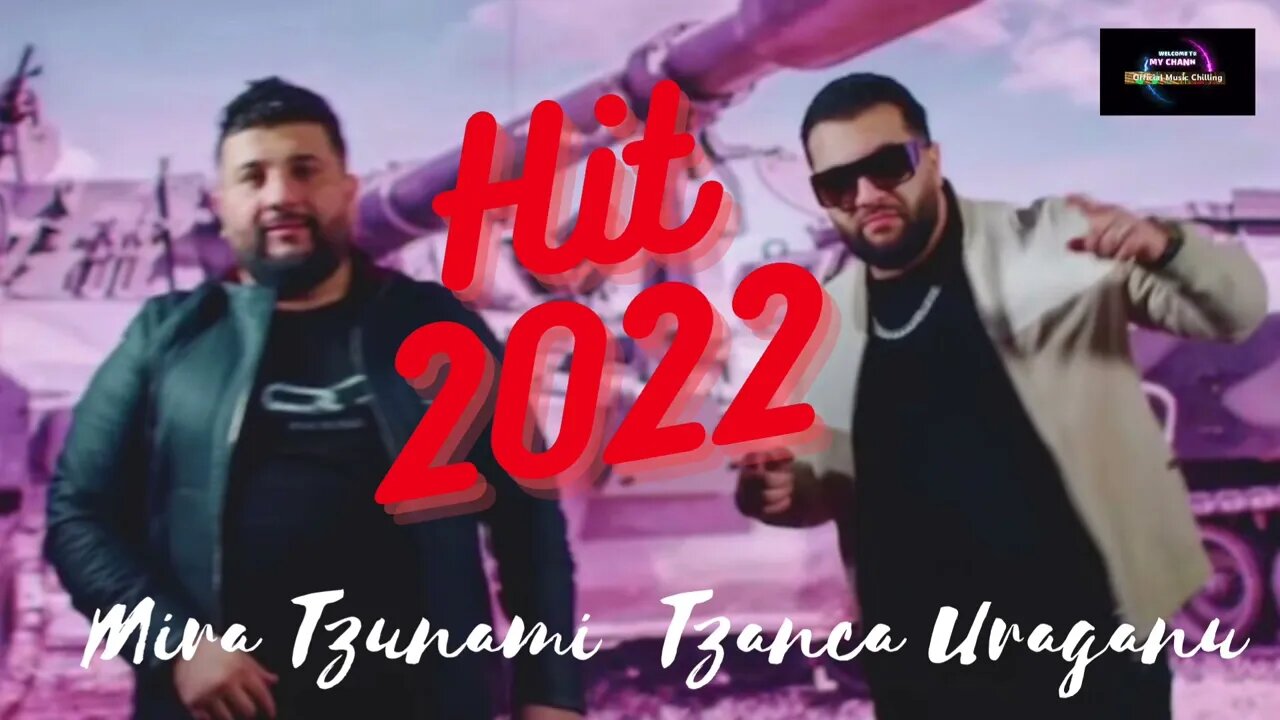 Mira Tzunami ‼️Tzanca Uraganu ‼️Frati ca noi nu se mai poate‼️ Hit 2022‼️