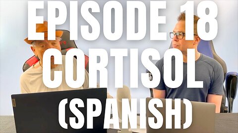 Episode 18: Cortisol, Blood Sugar, Insulin, Sorbitol, Sugar Alcohols, Red Wine, Best Immune Support (Spanish Translation)