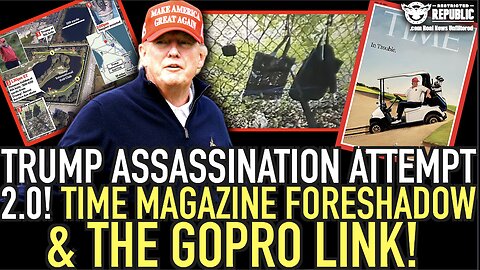 Trump Assassination Attempt 2.0! TIME Magazine Foreshadow & The GoPro Link Everyone Missed!