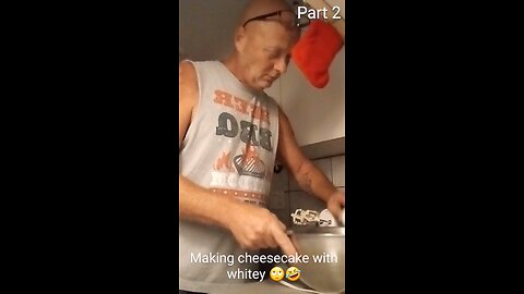 making cheesecake with whitey pt 2