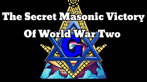 The Secret Masonic Victory Of World War Two (Documentary 2018)